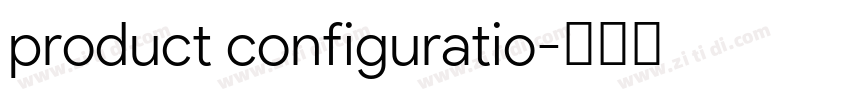 product configuratio字体转换
